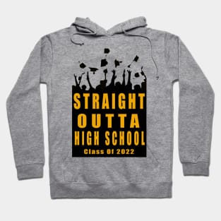 Straight Outta High School Class Of 2022 Graduation Hoodie